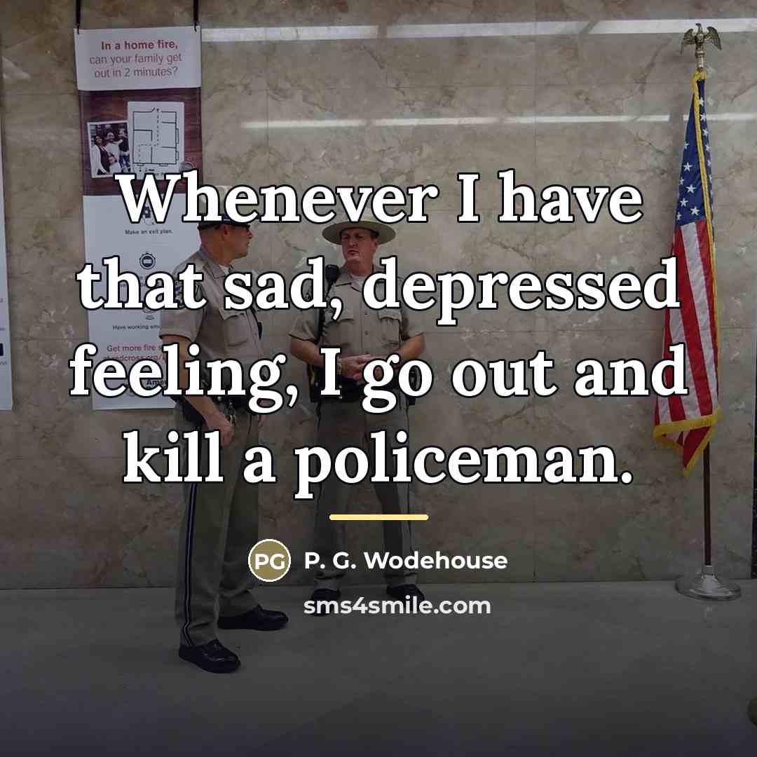 “Whenever I have that sad, depressed feeling, I go out…” quote by P. G. Wodehouse