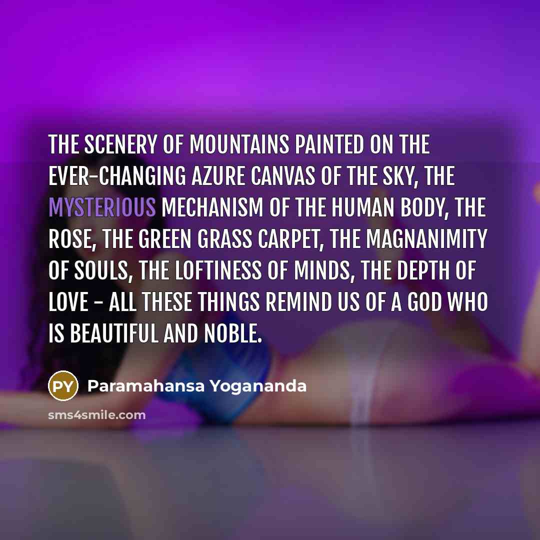 “The scenery of mountains painted on the ever-changing azure canvas…” quote by Paramahansa Yogananda