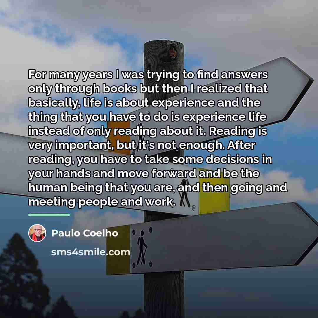 “For many years I was trying to find answers only…” quote by Paulo Coelho