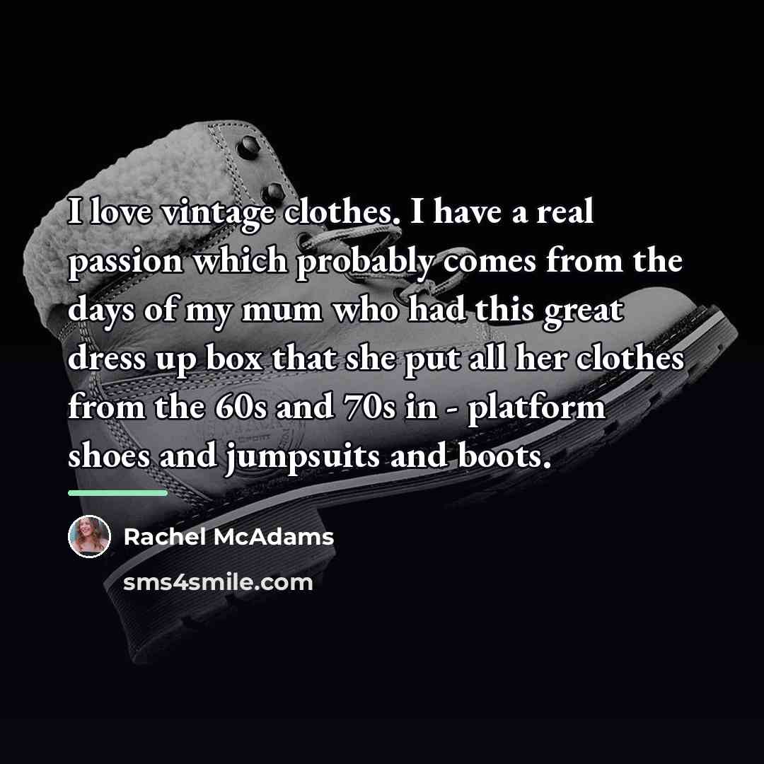 “I love vintage clothes. I have a real passion which…” quote by Rachel McAdams