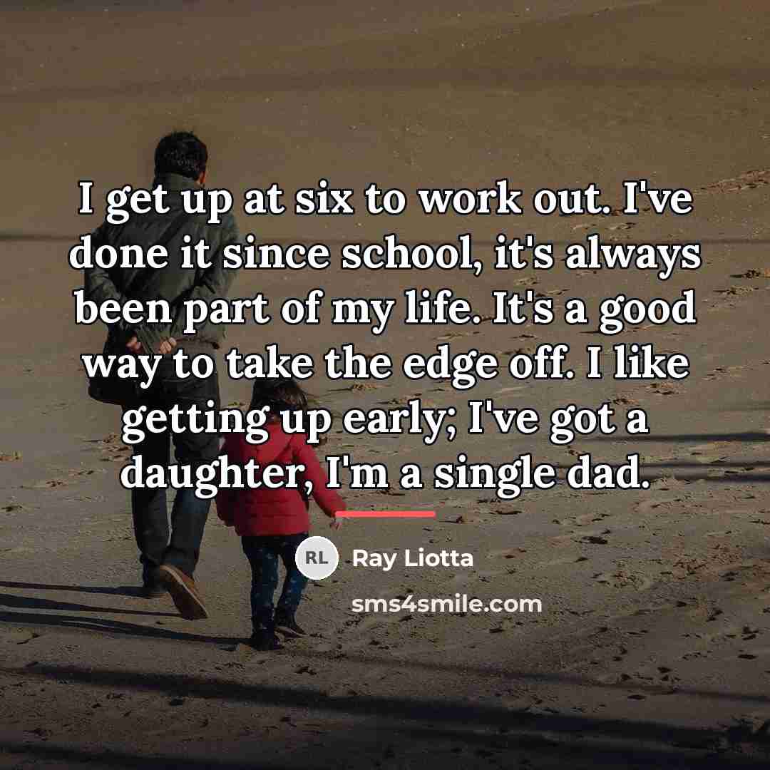 “I get up at six to work out. I've done…” quote by Ray Liotta
