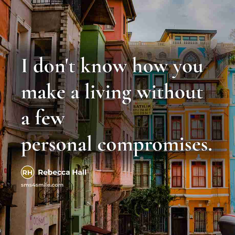 “I don't know how you make a living without a…” quote by Rebecca Hall