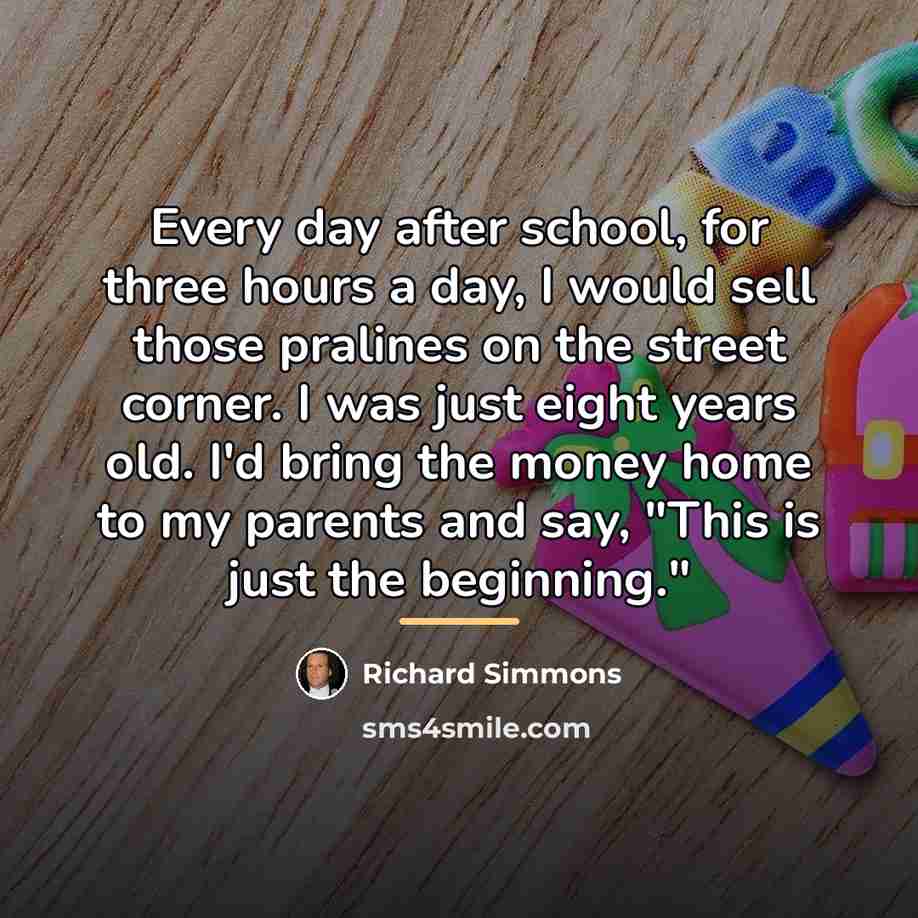 “Every day after school, for three hours a day, I…” quote by Richard Simmons