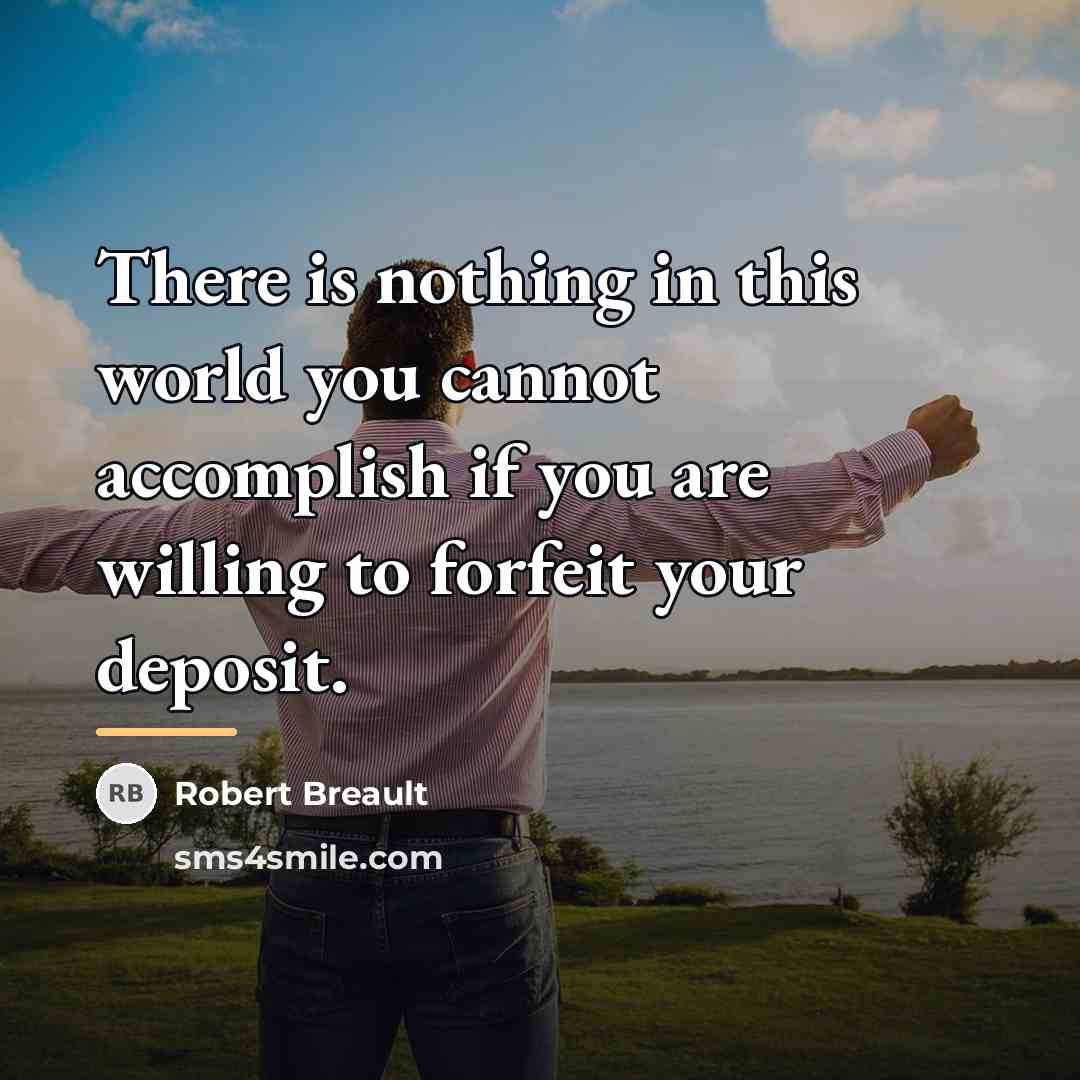 “There is nothing in this world you cannot accomplish if…” quote by Robert Breault