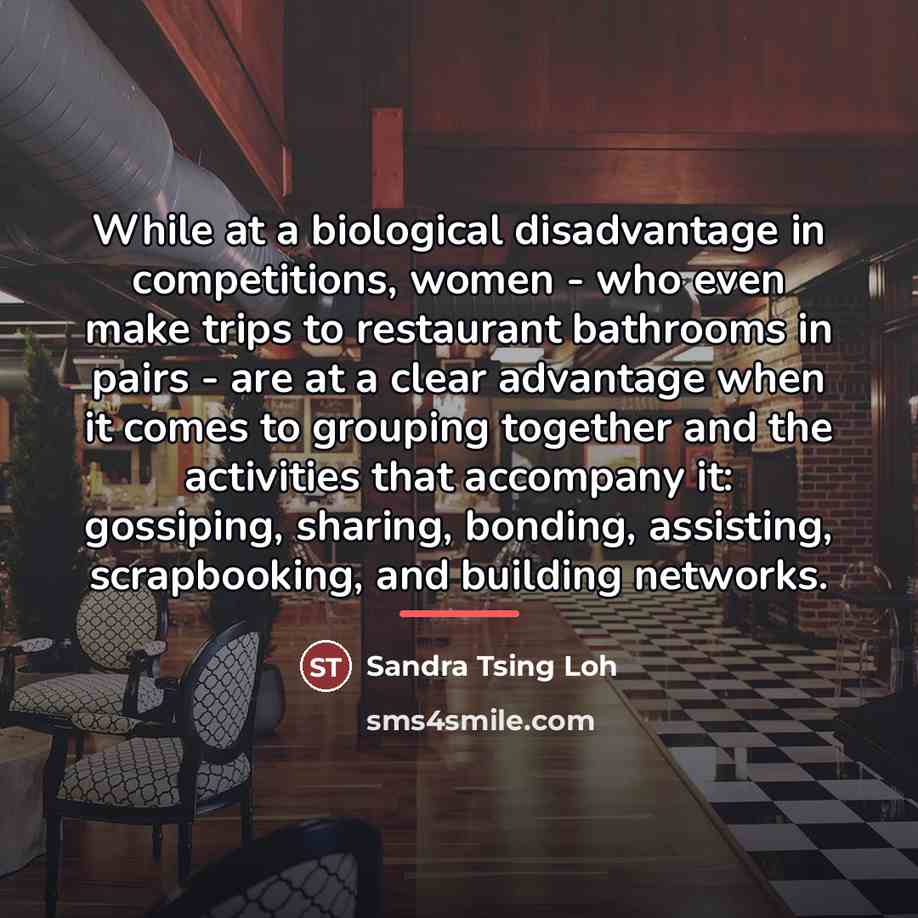 “While at a biological disadvantage in competitions, women - who…” quote by Sandra Tsing Loh