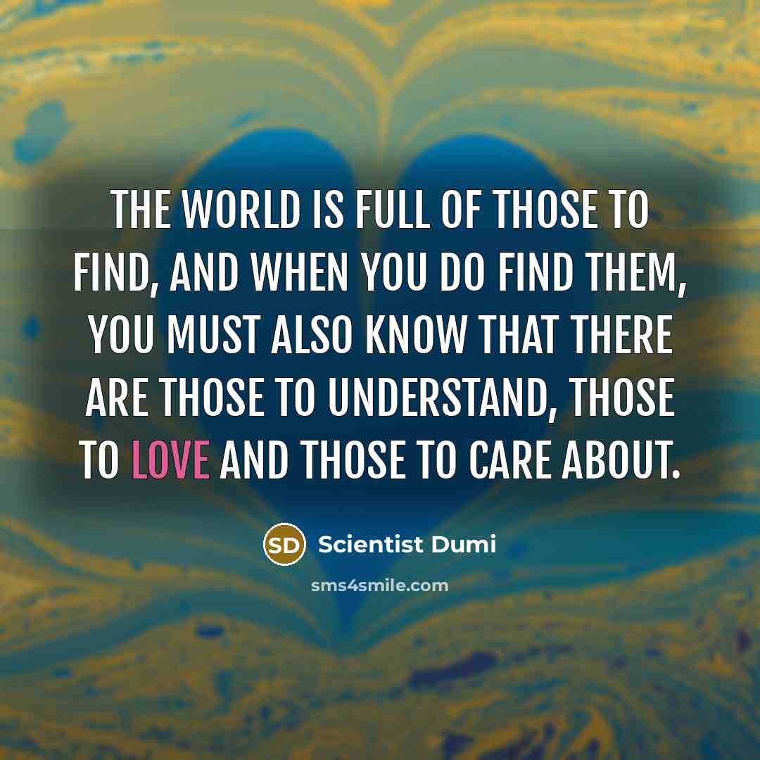 “The world is full of those to find, and when…” quote by Scientist Dumi