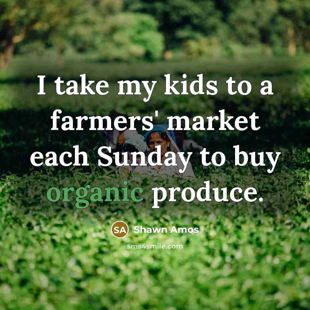 “I take my kids to a farmers' market each Sunday…” quote by Shawn Amos