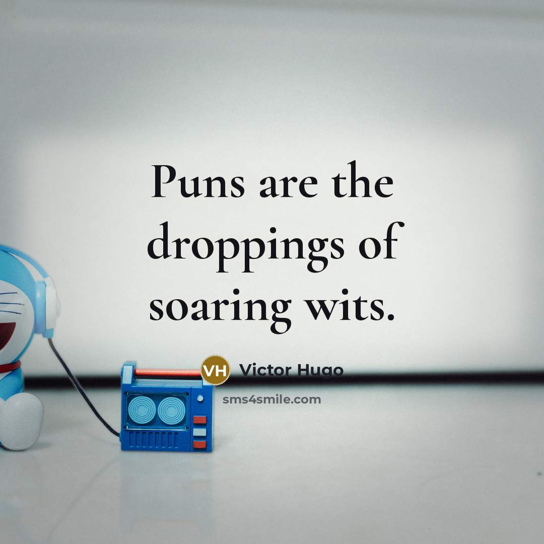“Puns are the droppings of soaring wits.…” quote by Victor Hugo