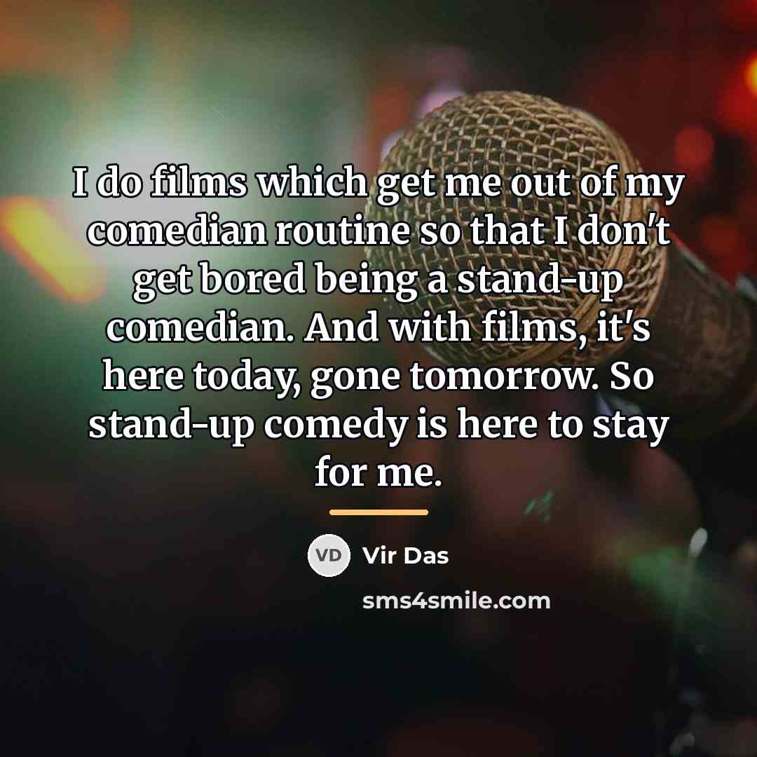 “I do films which get me out of my comedian…” quote by Vir Das