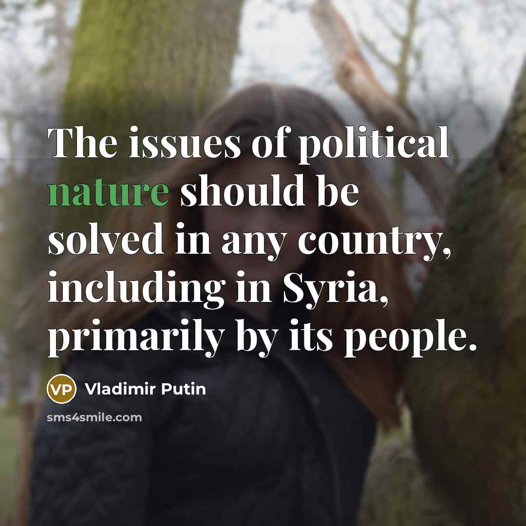 “The issues of political nature should be solved in any…” quote by Vladimir Putin