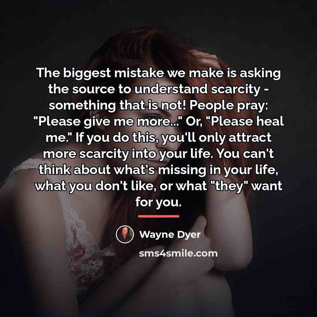 “The biggest mistake we make is asking the source to…” quote by Wayne Dyer