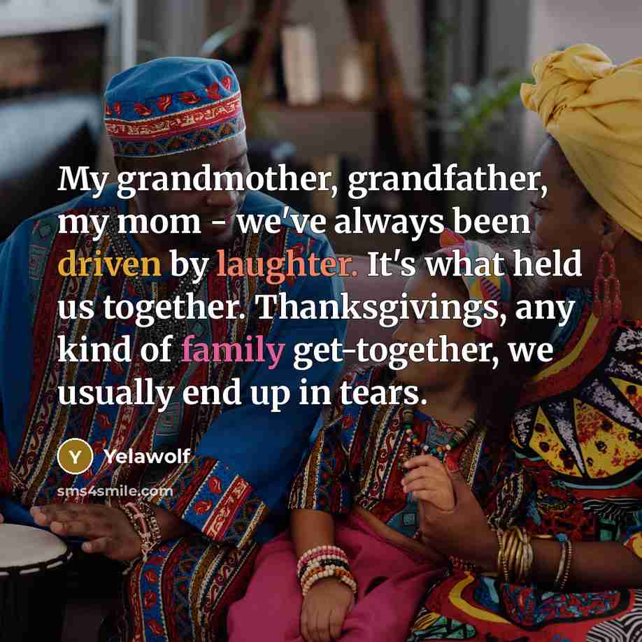 “My grandmother, grandfather, my mom - we've always been driven…” quote by Yelawolf