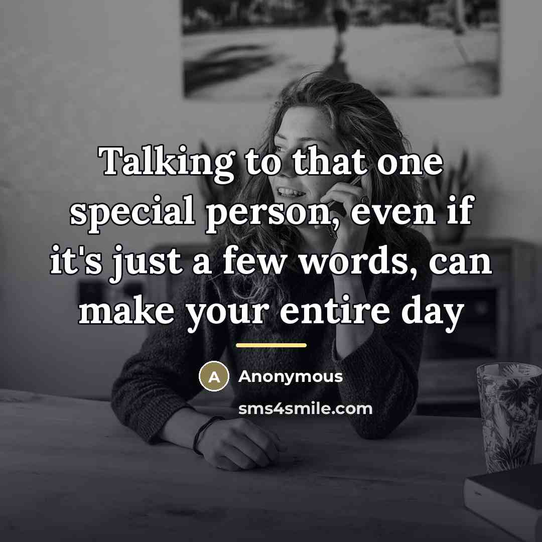 “Talking to that one special person, even if it's just…” quote by Anonymous
