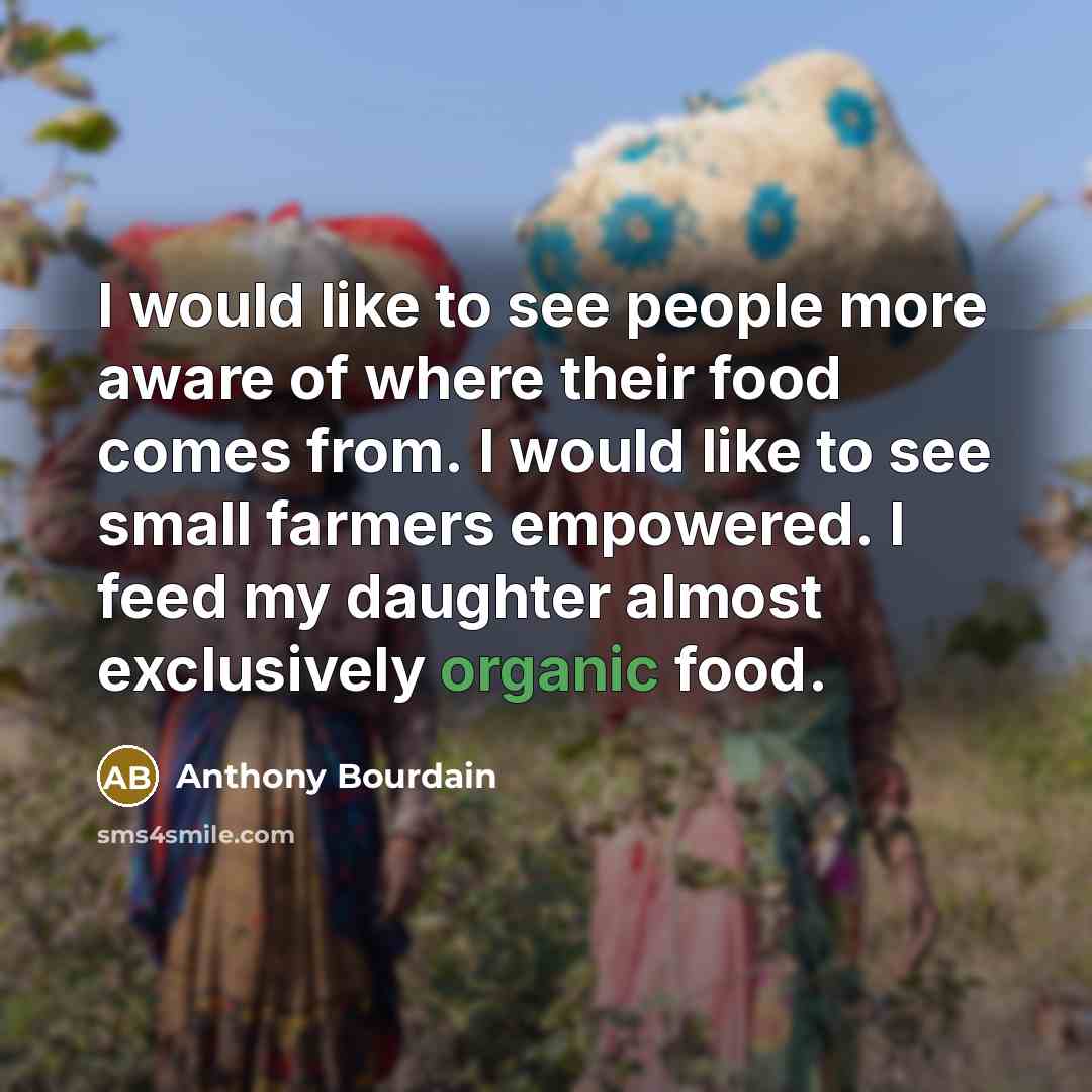“I would like to see people more aware of where…” quote by Anthony Bourdain
