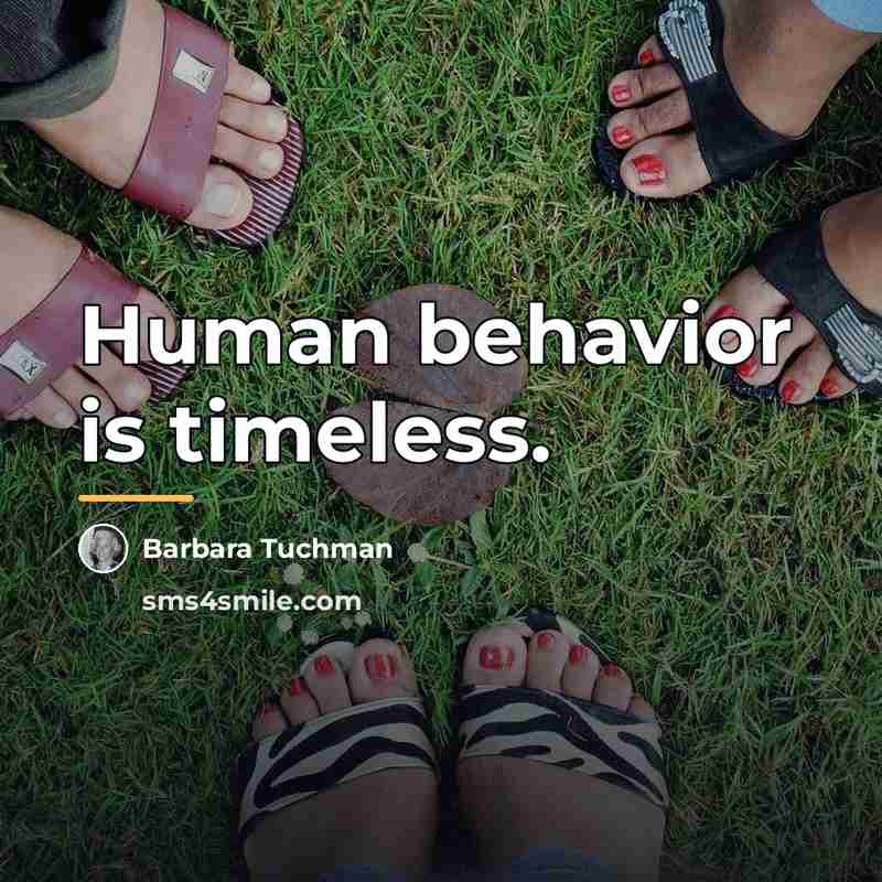 “Human behavior is timeless.…” quote by Barbara Tuchman