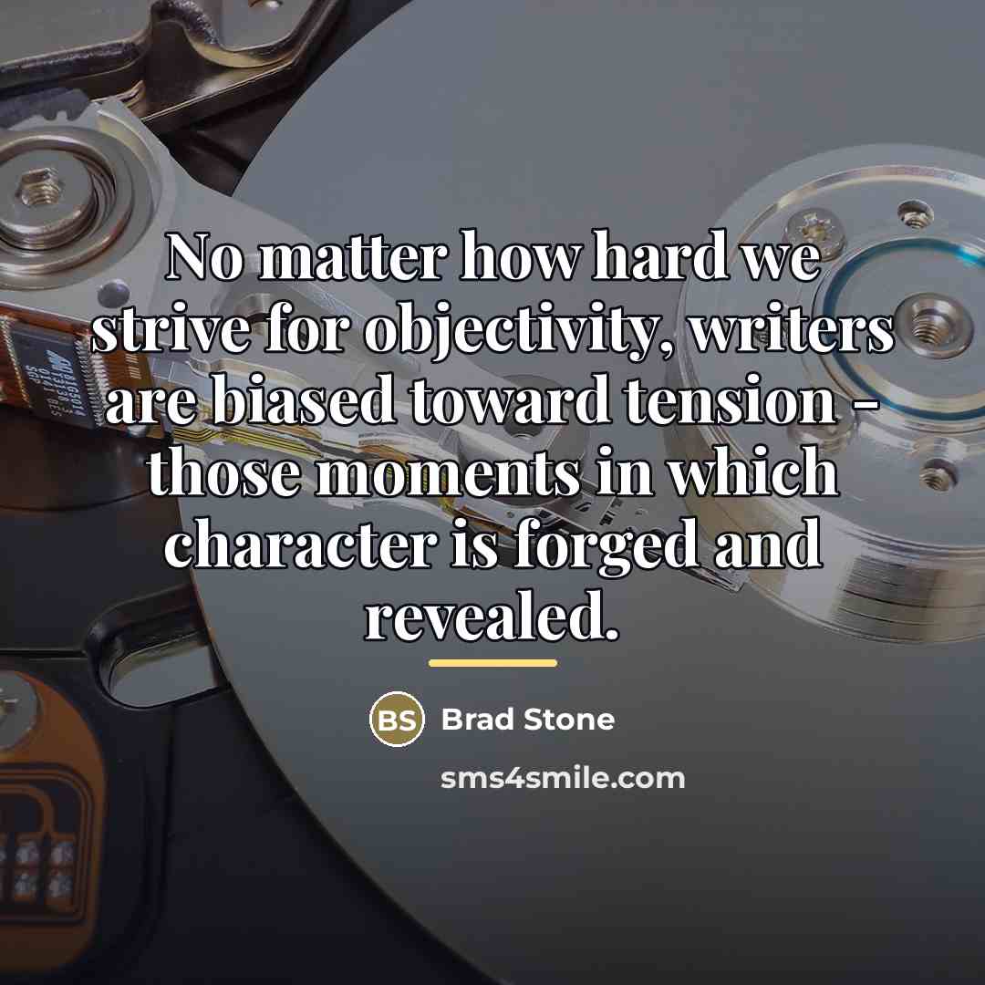 “No matter how hard we strive for objectivity, writers are…” quote by Brad Stone