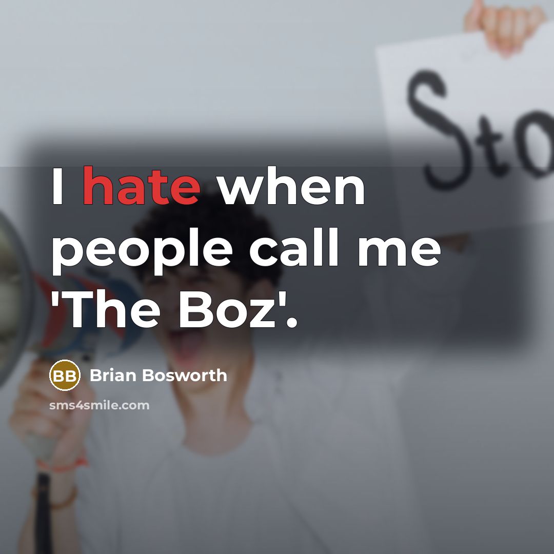 “I hate when people call me 'The Boz'.…” quote by Brian Bosworth
