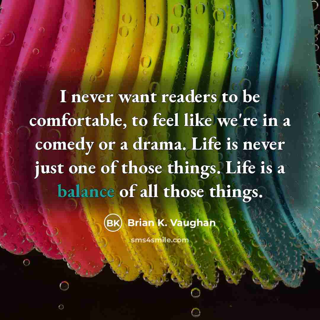 “I never want readers to be comfortable, to feel like…” quote by Brian K. Vaughan