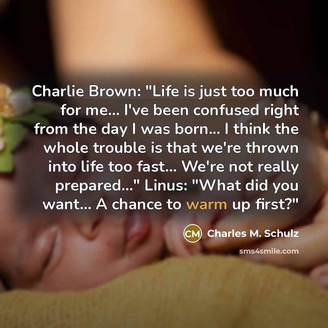 “Charlie Brown: "Life is just too much for me... I've…” quote by Charles M. Schulz