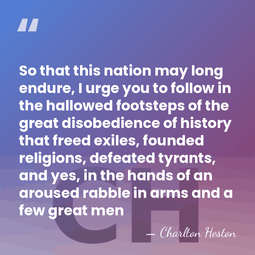 So that this nation may long endure, I urge you to follow&hellip; - Charlton Heston