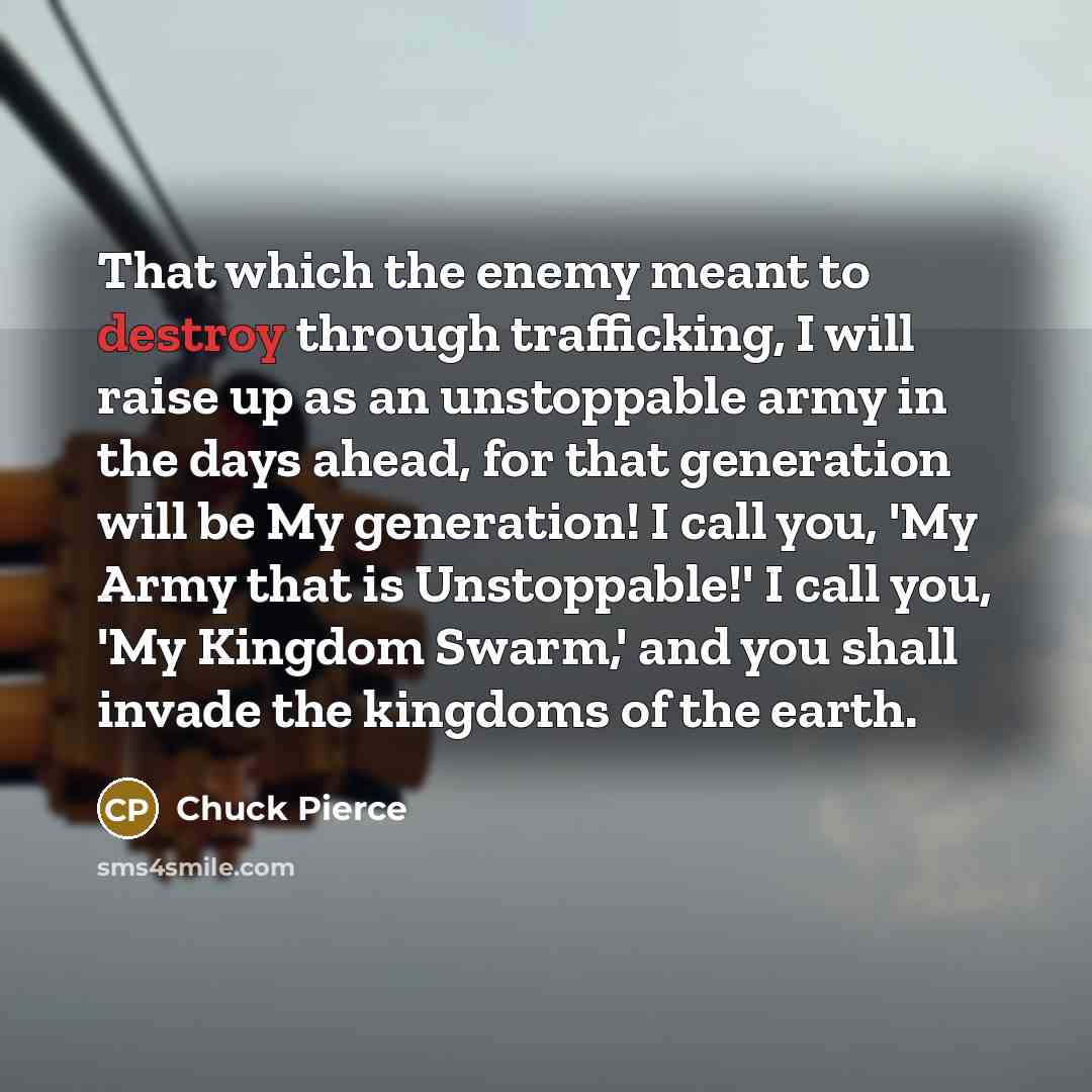 “That which the enemy meant to destroy through trafficking, I…” quote by Chuck Pierce