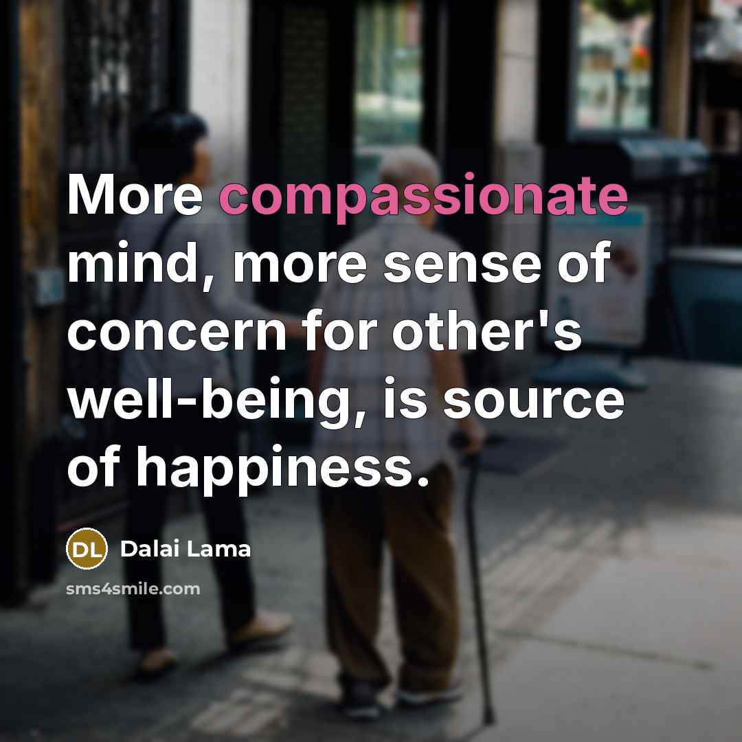 “More compassionate mind, more sense of concern for other's well-being,…” quote by Dalai Lama