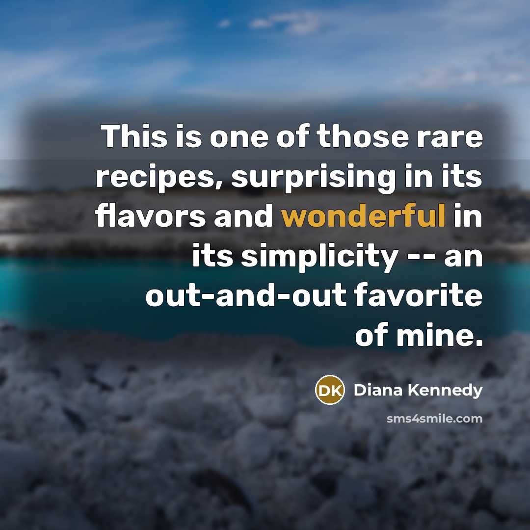 “This is one of those rare recipes, surprising in its…” quote by Diana Kennedy