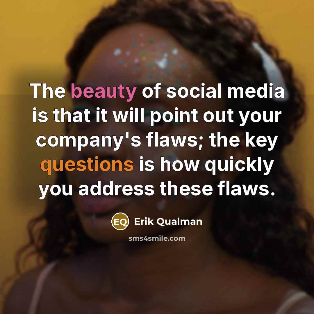 “The beauty of social media is that it will point…” quote by Erik Qualman