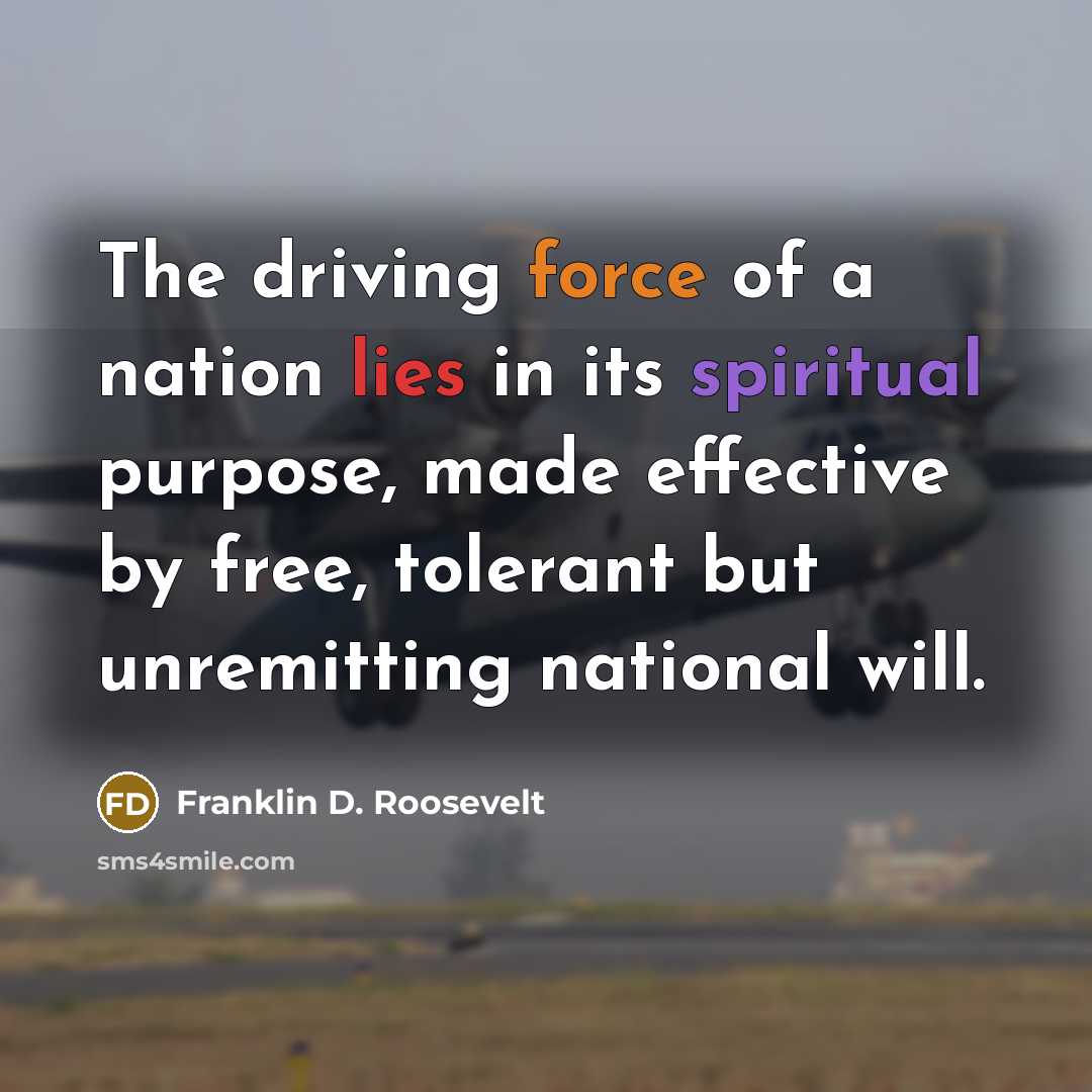 “The driving force of a nation lies in its spiritual…” quote by Franklin D. Roosevelt