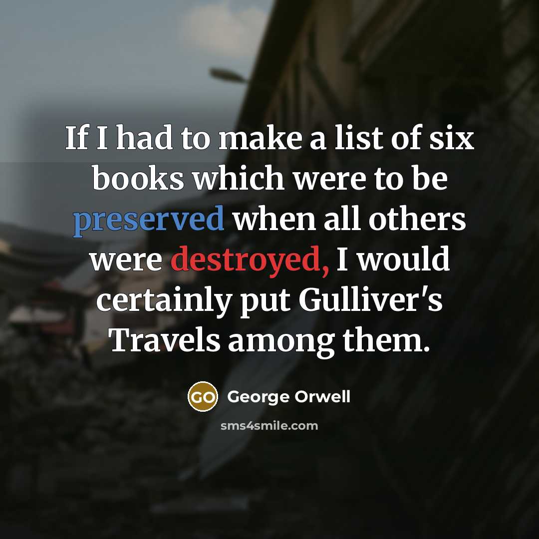 “If I had to make a list of six books…” quote by George Orwell