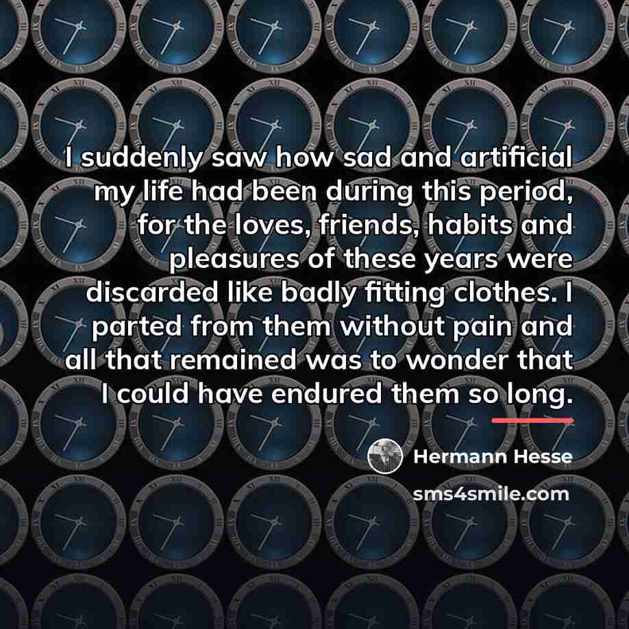 “I suddenly saw how sad and artificial my life had…” quote by Hermann Hesse