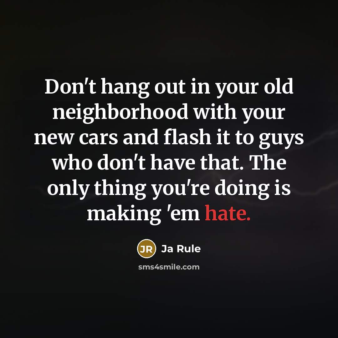 “Don't hang out in your old neighborhood with your new…” quote by Ja Rule