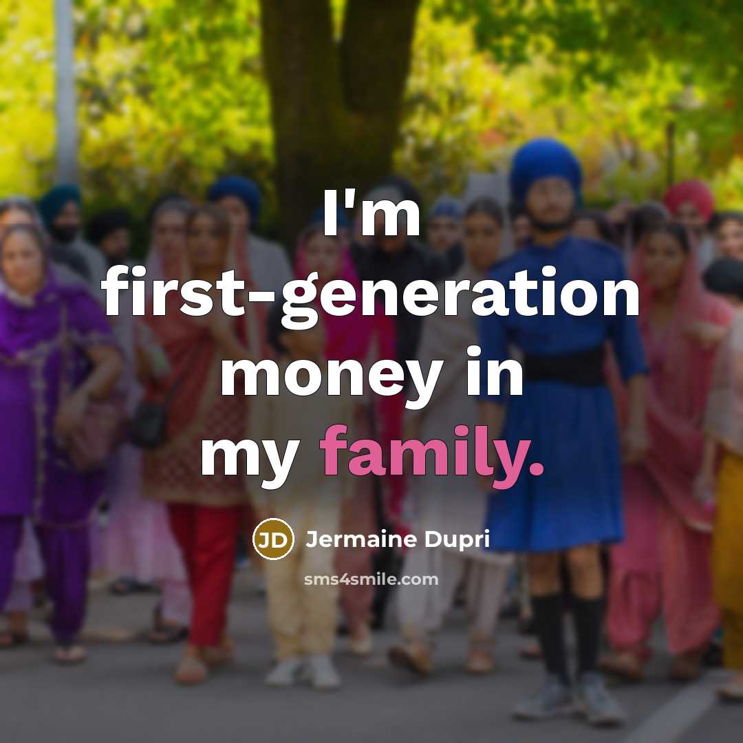 “I'm first-generation money in my family.…” quote by Jermaine Dupri