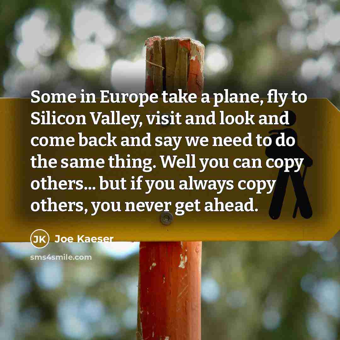 “Some in Europe take a plane, fly to Silicon Valley,…” quote by Joe Kaeser
