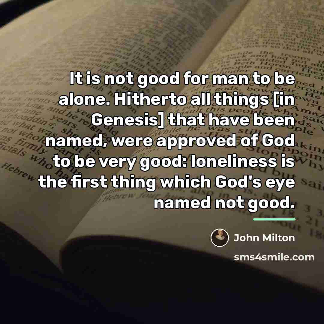 “It is not good for man to be alone. Hitherto…” quote by John Milton