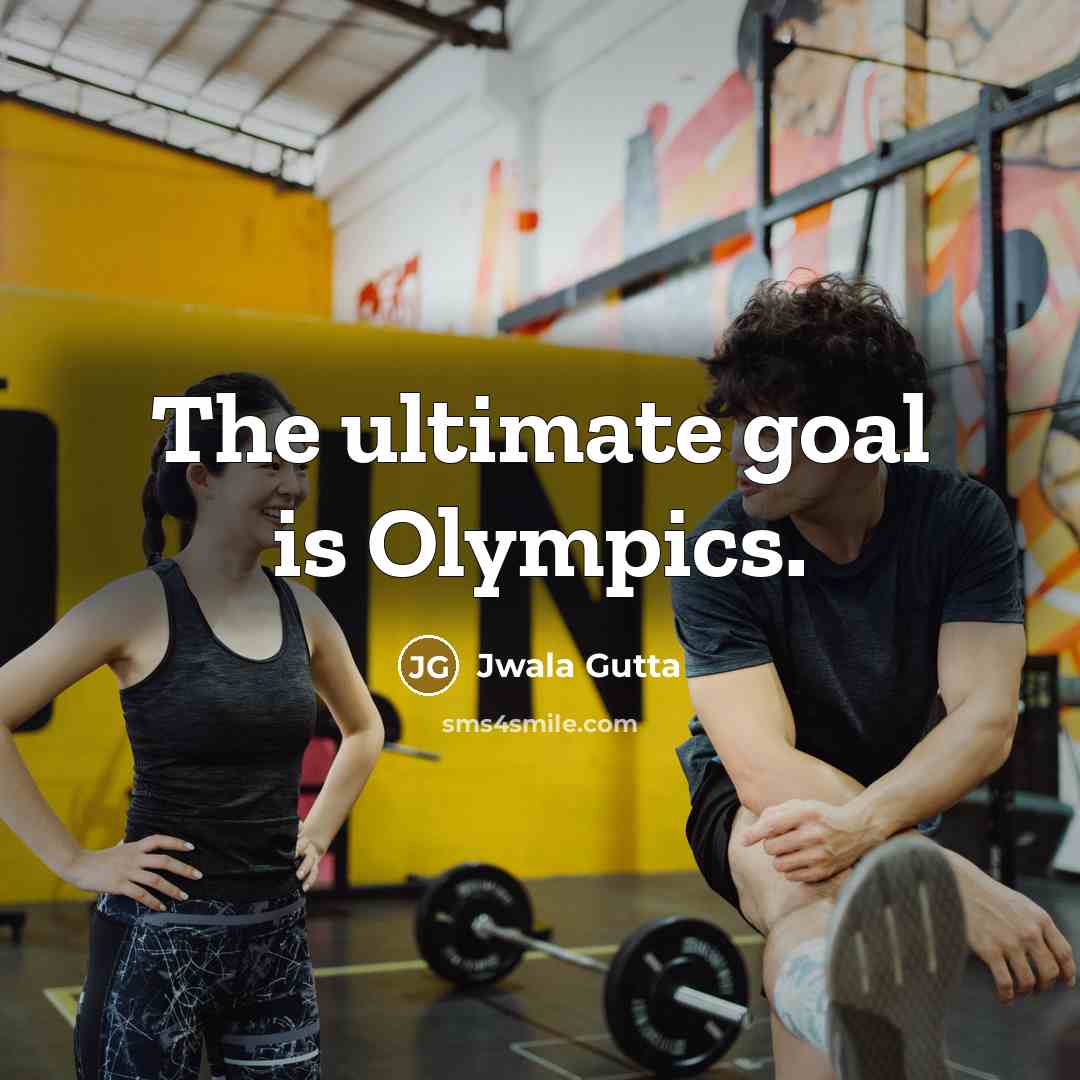 “The ultimate goal is Olympics.…” quote by Jwala Gutta