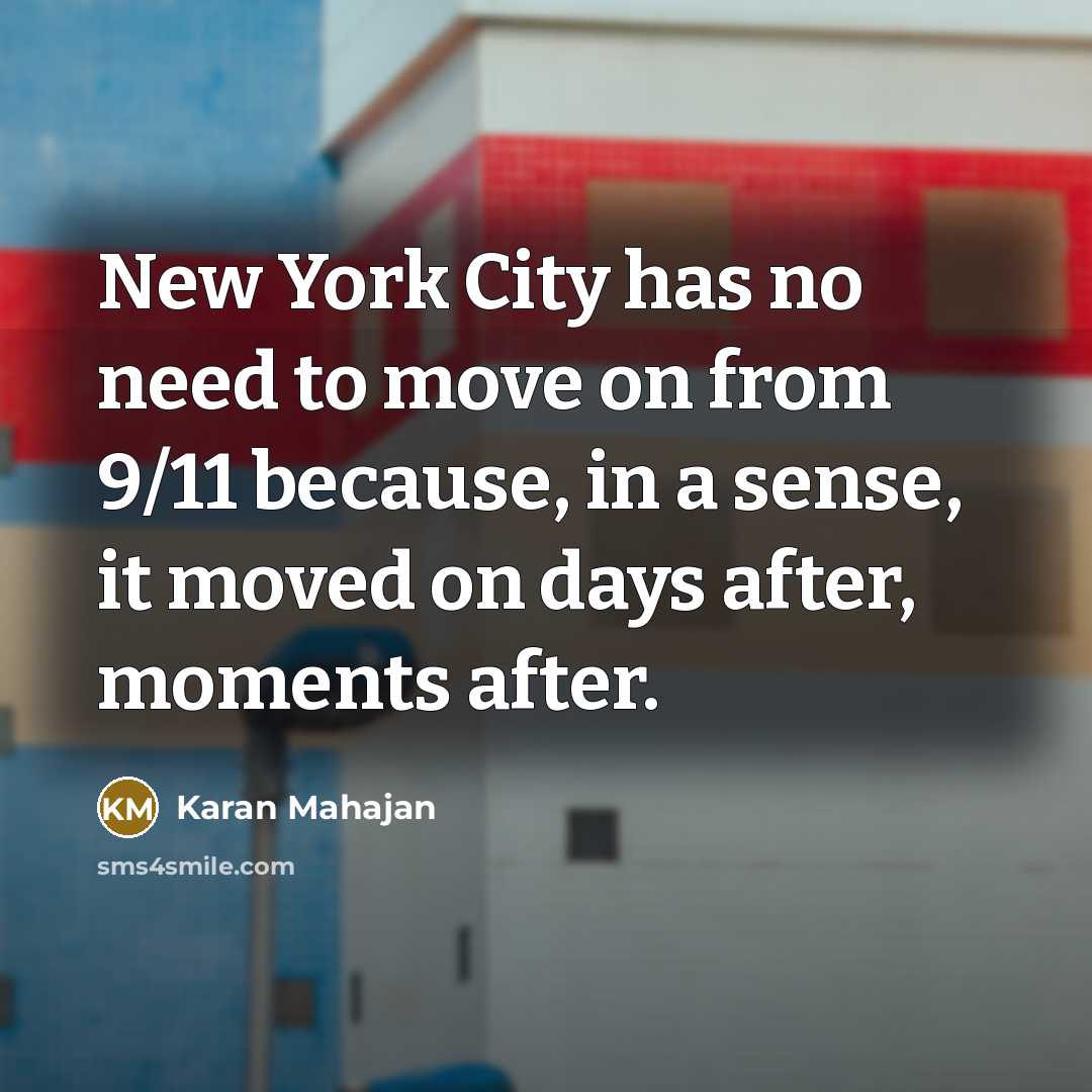 “New York City has no need to move on from…” quote by Karan Mahajan