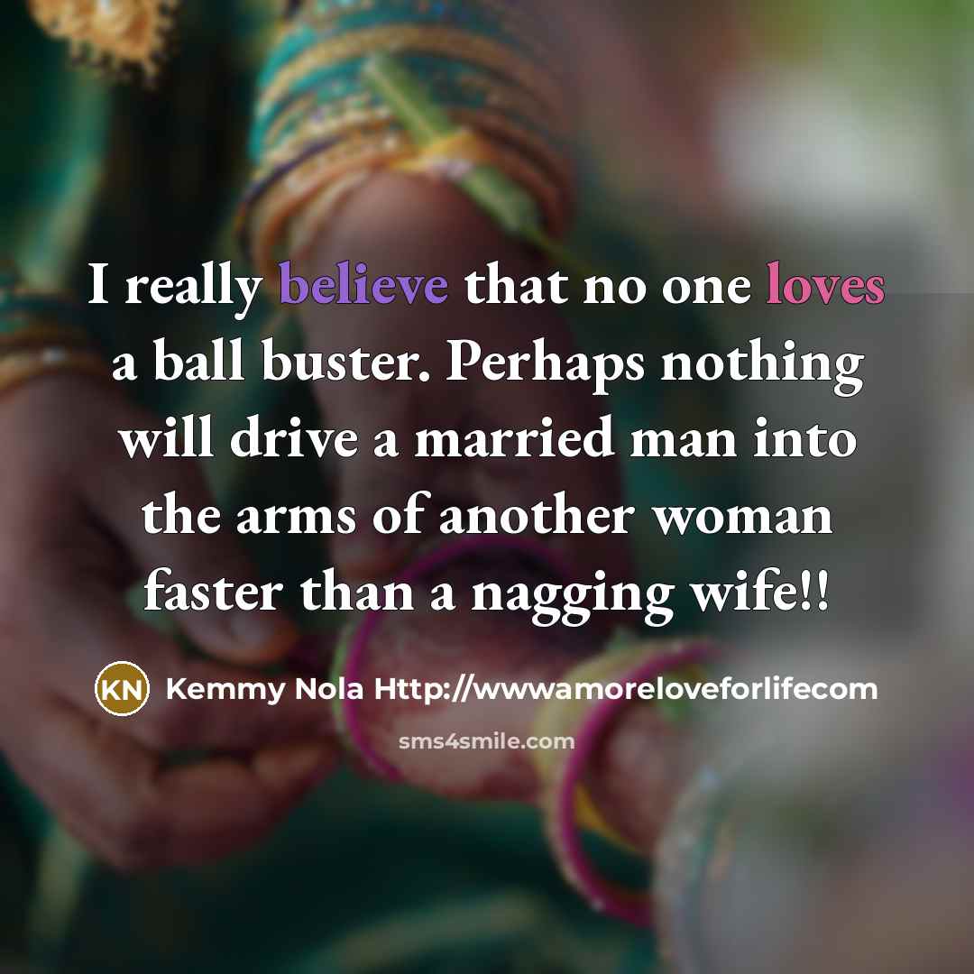 “I really believe that no one loves a ball buster.…” quote by Kemmy Nola Http://wwwamoreloveforlifecom