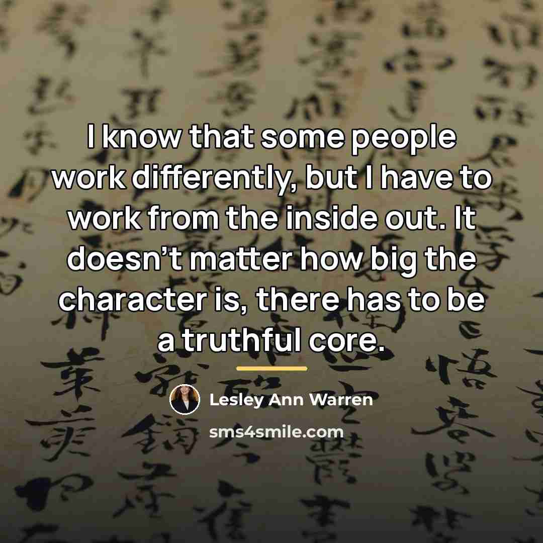 “I know that some people work differently, but I have…” quote by Lesley Ann Warren