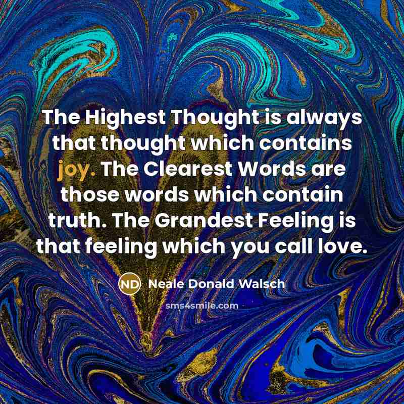 “The Highest Thought is always that thought which contains joy.…” quote by Neale Donald Walsch