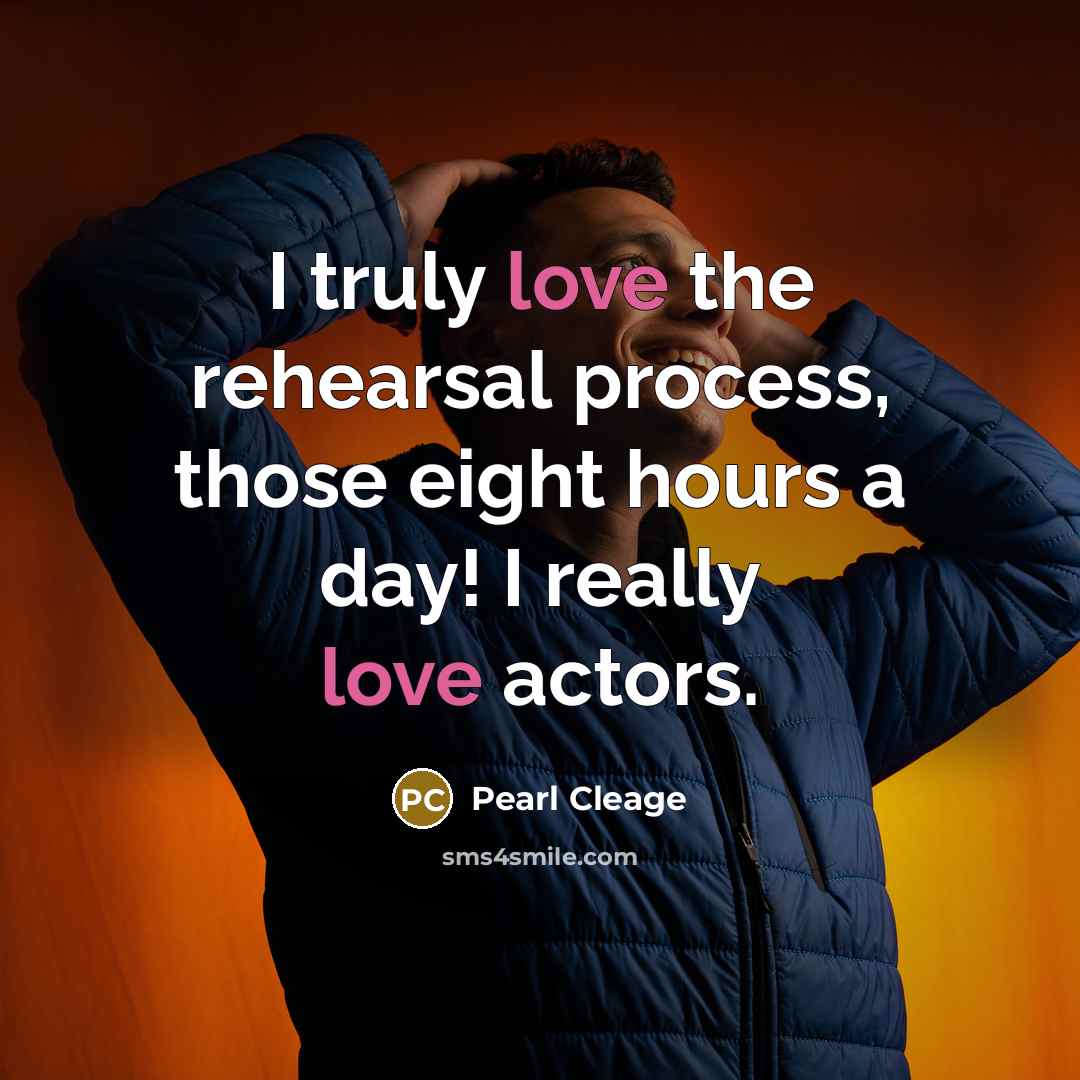 “I truly love the rehearsal process, those eight hours a…” quote by Pearl Cleage