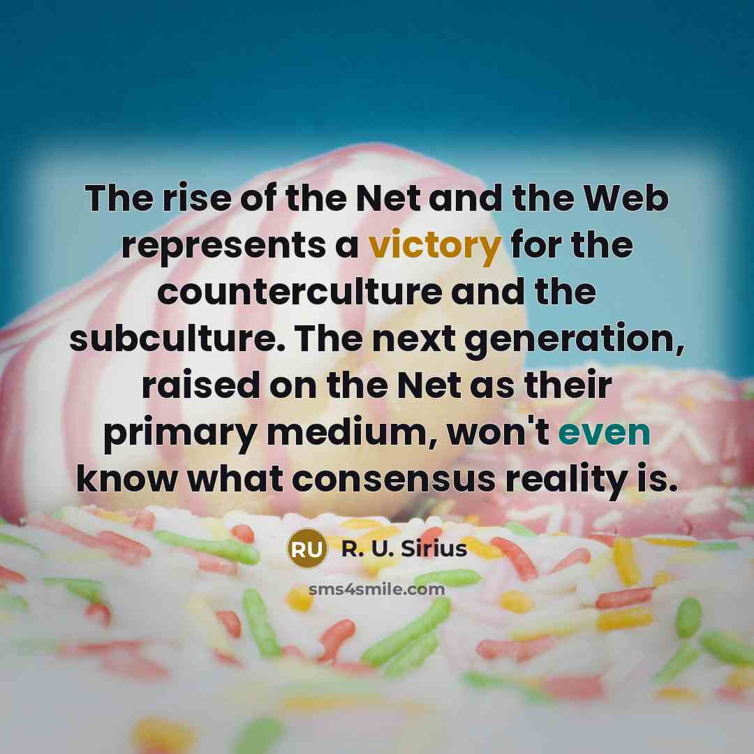 “The rise of the Net and the Web represents a…” quote by R. U. Sirius