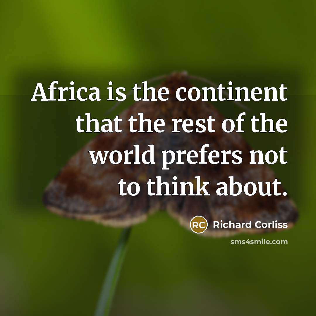 “Africa is the continent that the rest of the world…” quote by Richard Corliss
