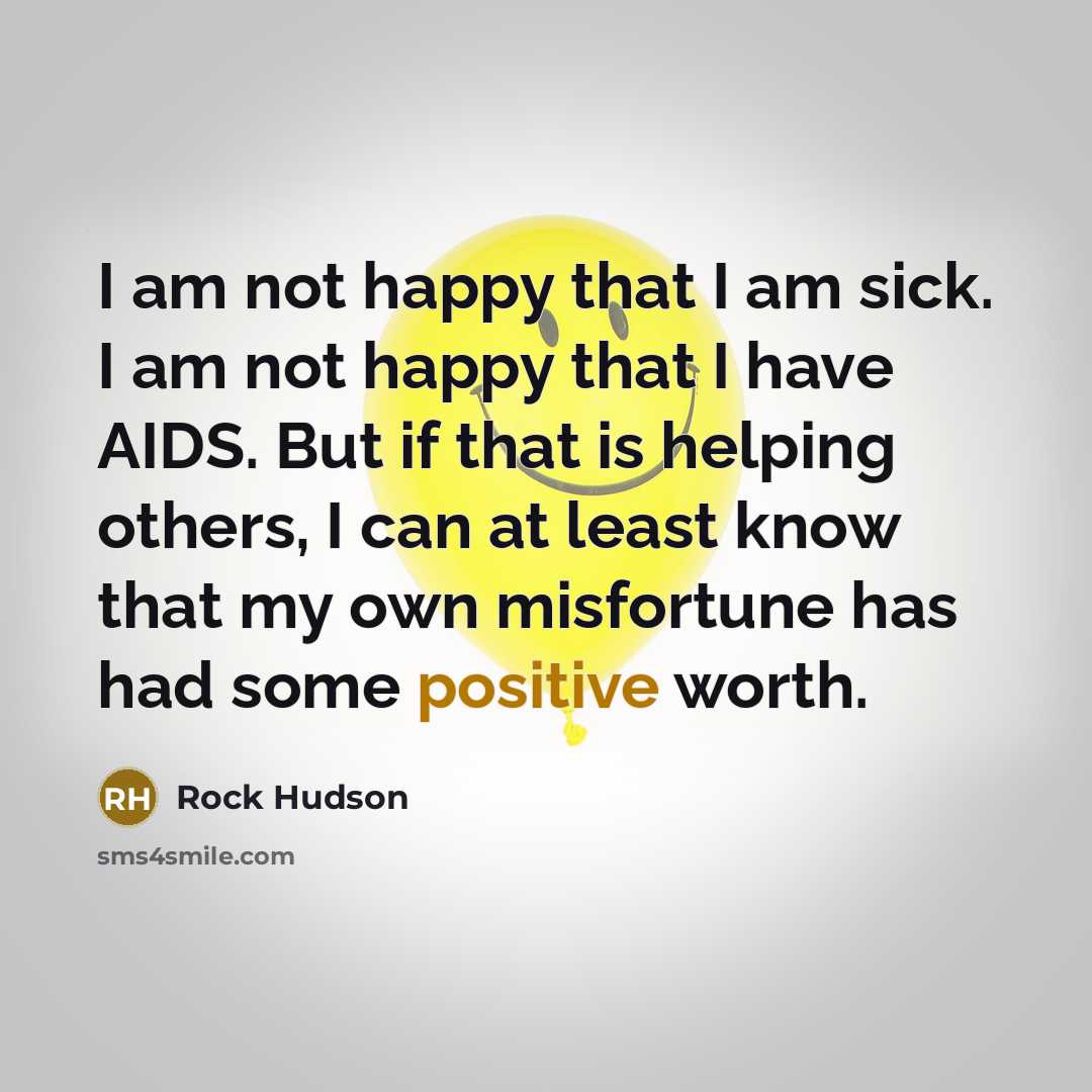 “I am not happy that I am sick. I am…” quote by Rock Hudson