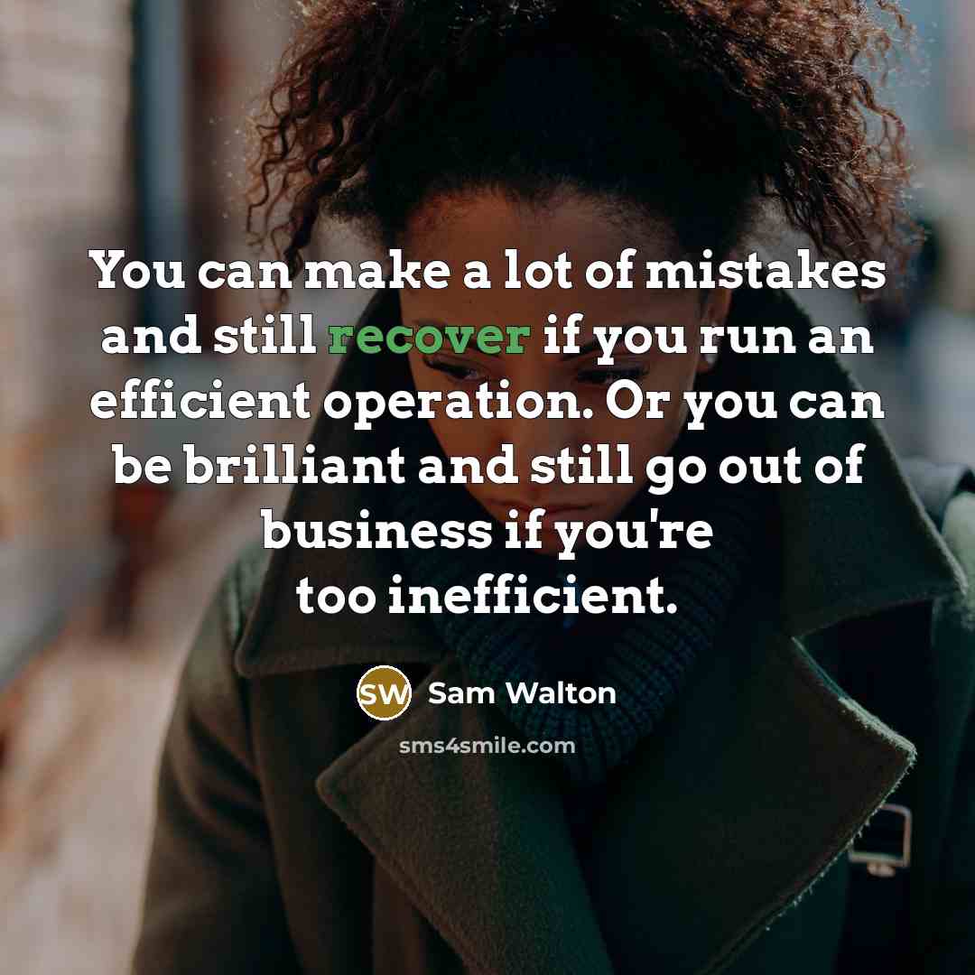 “You can make a lot of mistakes and still recover…” quote by Sam Walton