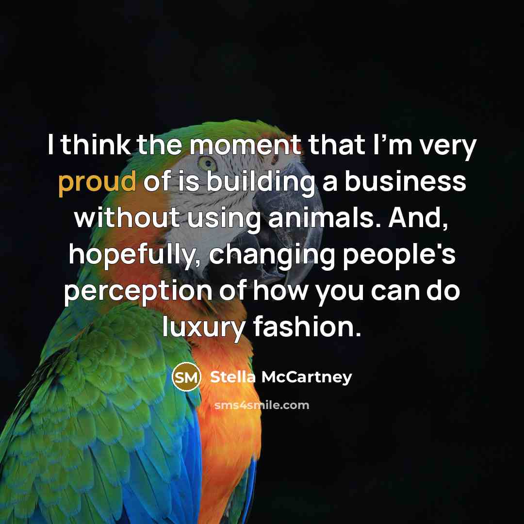 “I think the moment that I'm very proud of is…” quote by Stella McCartney