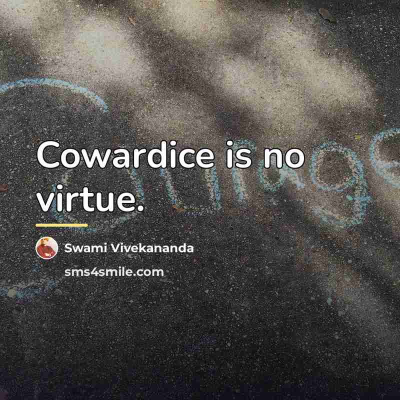 “Cowardice is no virtue.…” quote by Swami Vivekananda