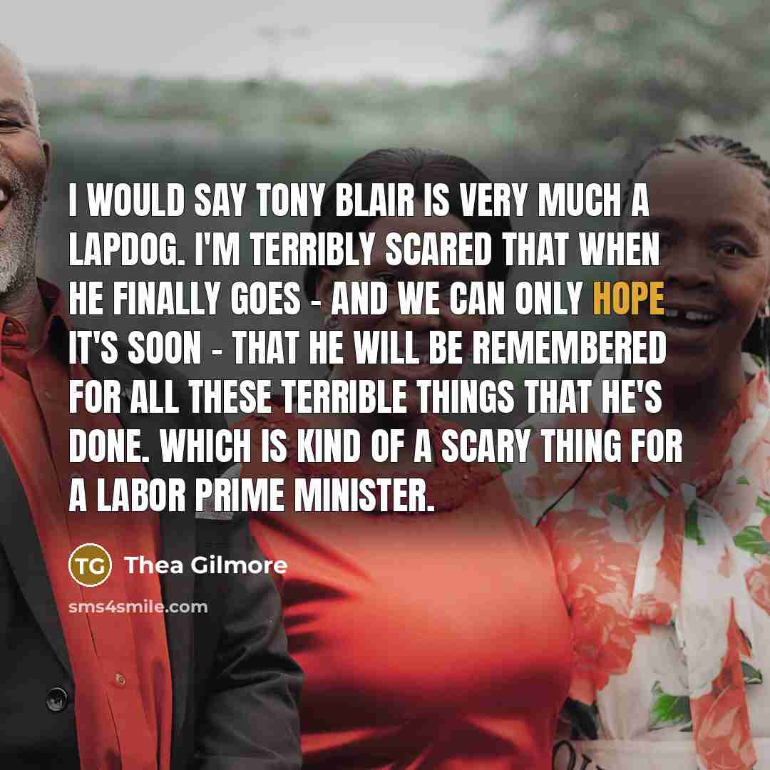 “I would say Tony Blair is very much a lapdog.…” quote by Thea Gilmore