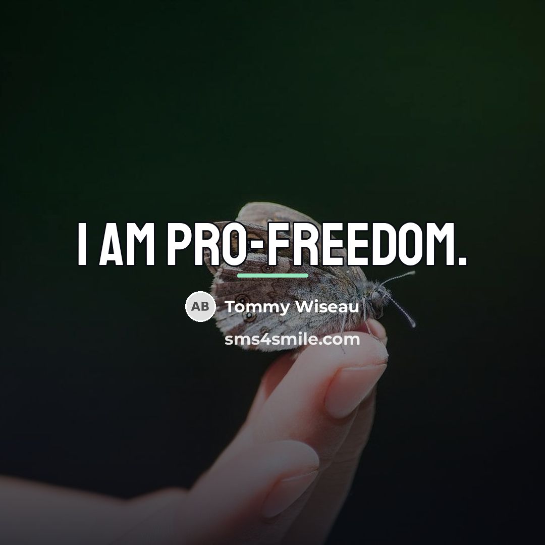 “I am pro-freedom.…” quote by Tommy Wiseau