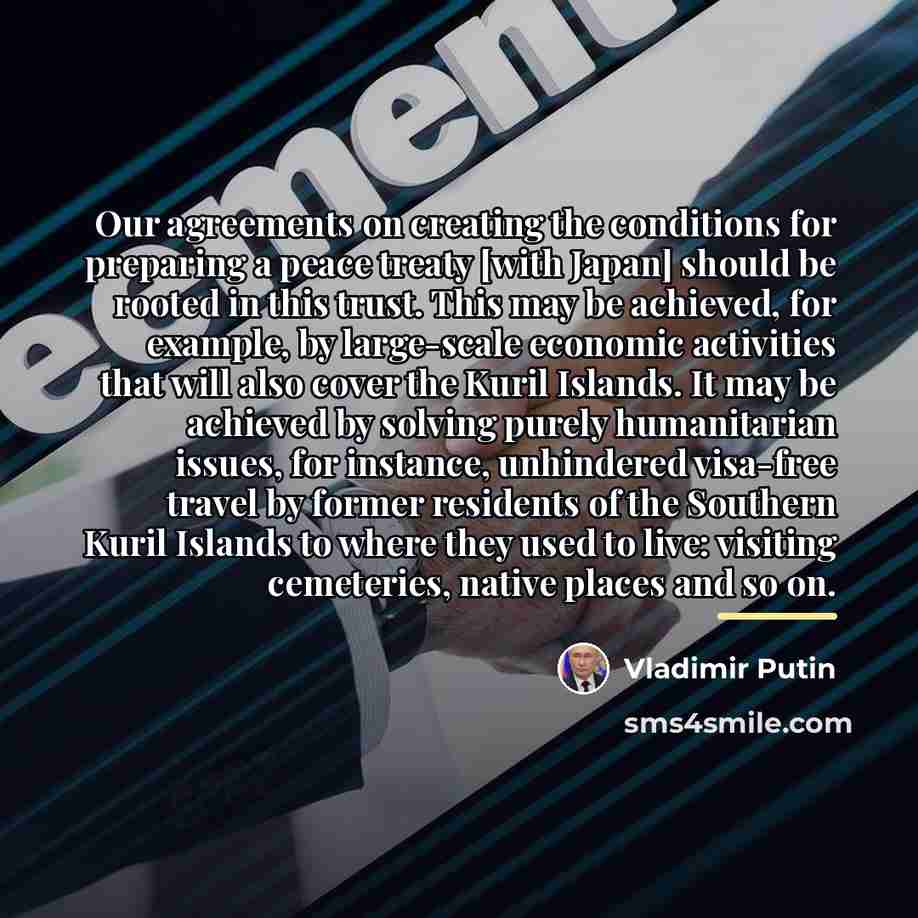 “Our agreements on creating the conditions for preparing a peace…” quote by Vladimir Putin